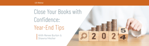 Close Your Books with Confidence: Year-End Tips