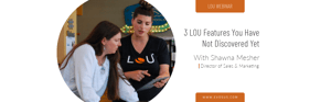 Webinar with Shawna Mesher about 3 LOU Features not discovered yet